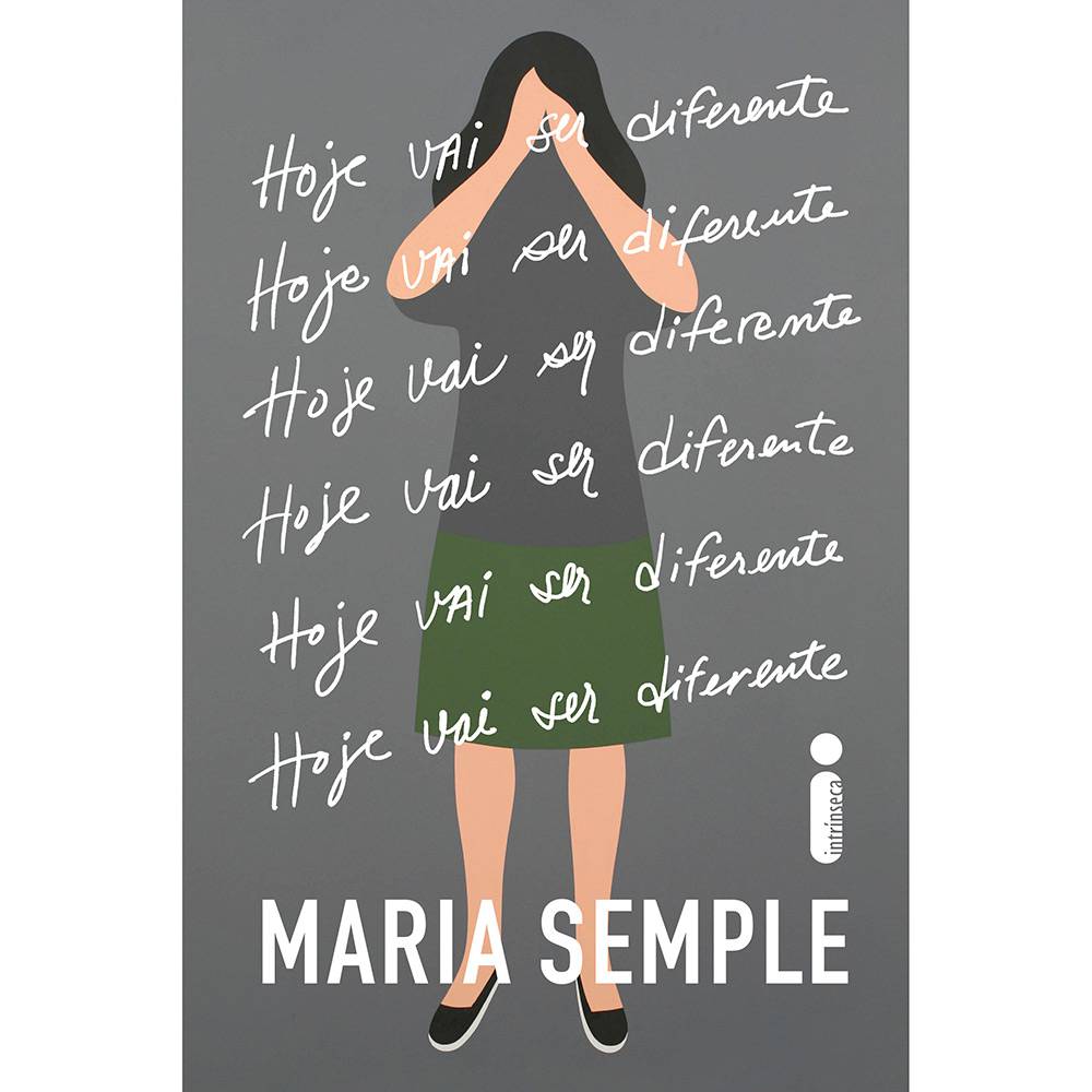 Hoje vai ser diferente -  Maria Semple