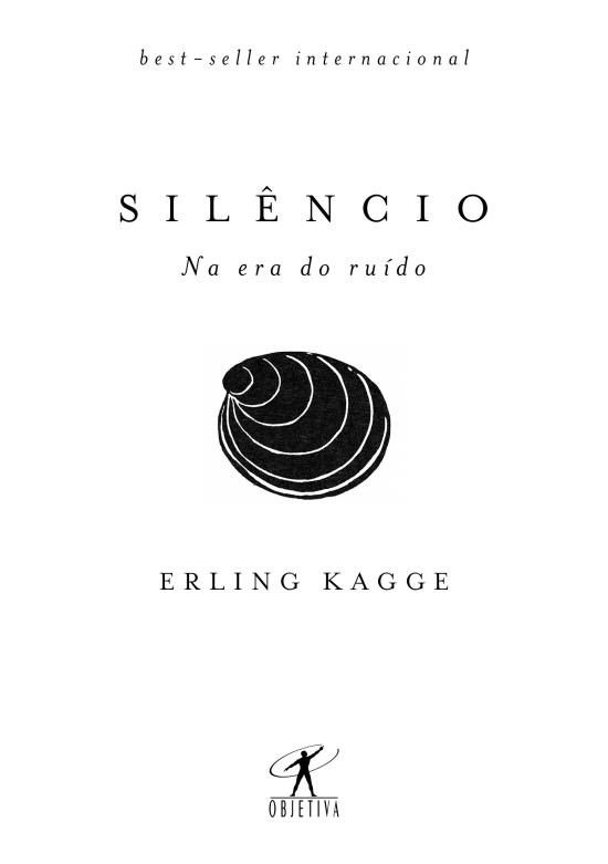 Silêncio na era do ruído - Erling Kagge