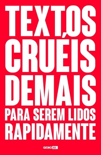 Texto cruéis demais para serem lidos rapidamente